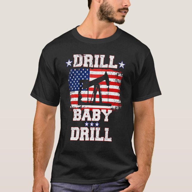 Drill Baby Drill American Flag Oilrig Oilfield T-Shirt (Vorderseite)