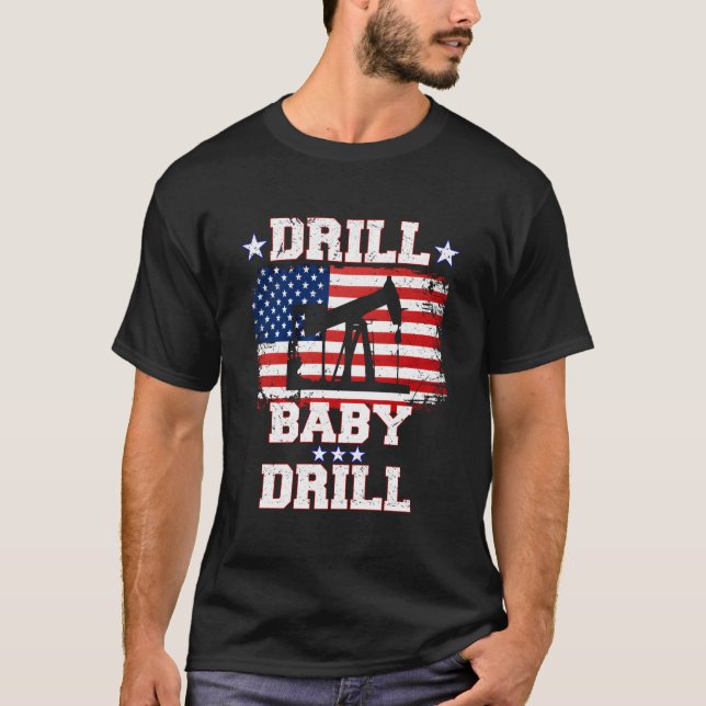 Drill Baby Drill American Flag Oilrig Oilfield T-Shirt (Vorderseite)