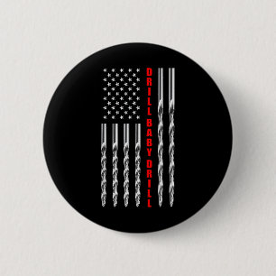 Drill Baby Drill American Flag Patriotic Donald Tr Button