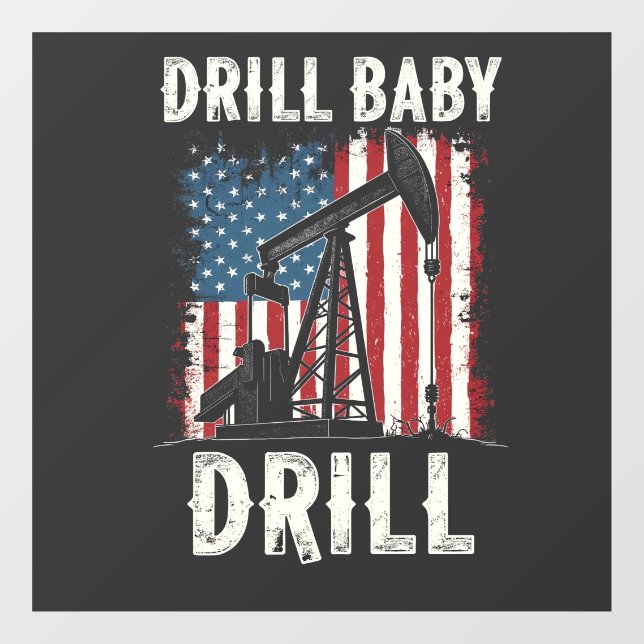 Drill Baby Drill American Trump Energy Economy Fensteraufkleber (Blatt)