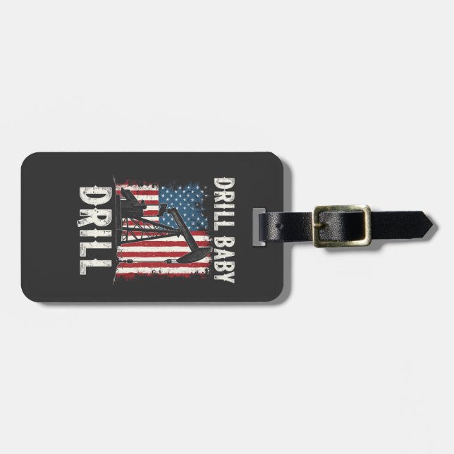 Drill Baby Drill American Trump Energy Economy Gepäckanhänger (Vorderseite horizontal)