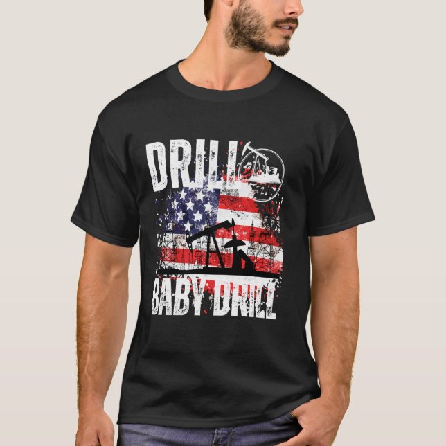 DRILL BABY DRILL OILFIELD AMERICAN FLAG OIL DRILLI T-Shirt (Vorderseite)