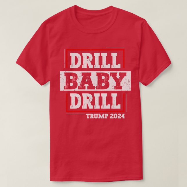 Drill Baby Drill T-Shirt (Design vorne)