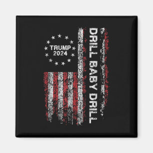 Drill Baby Drill Trump 2024 Präsident Election Rep Magnet