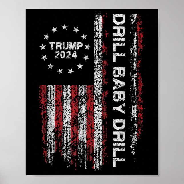 Drill Baby Drill Trump 2024 Präsident Election Rep Poster (Vorne)