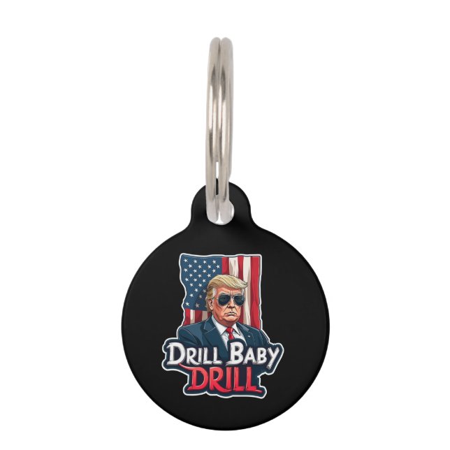Drill Baby Drill Trump 2025 Amerikas Unabhängigkei Haustiermarke (Vorderseite)