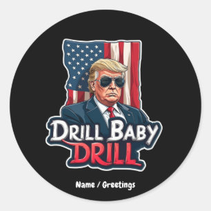 Drill Baby Drill Trump 2025 Amerikas Unabhängigkei Runder Aufkleber