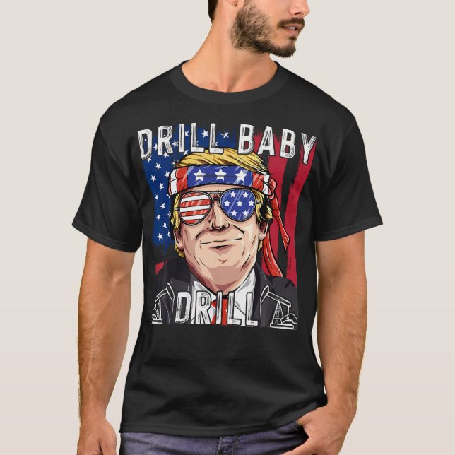 Drill Baby Drill Trump T-Shirt (Vorderseite)