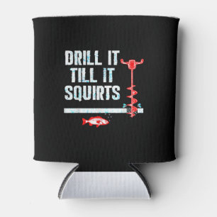 Drill it bis es quirt Funny Ice Fishing Dosenkühler