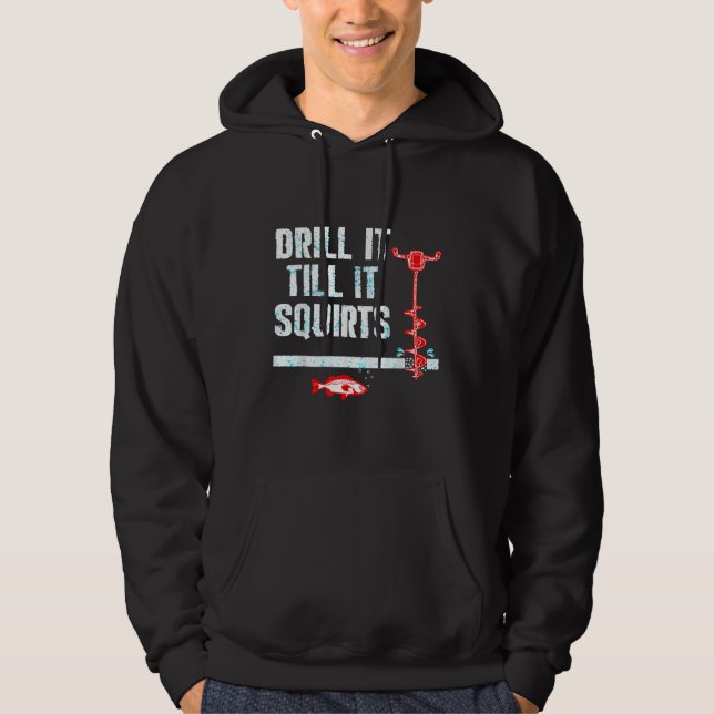 Drill it bis es quirt Funny Ice Fishing Hoodie (Vorderseite)