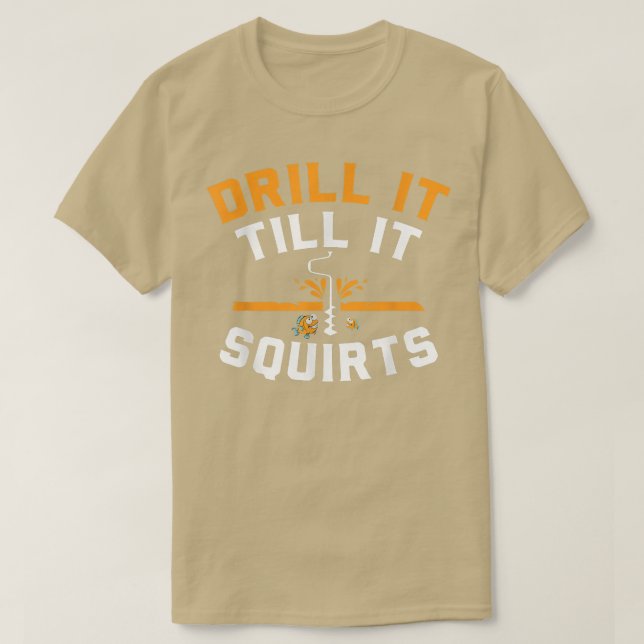 Drill it bis es quirts Funny Winter Ice Fishing  T-Shirt (Design vorne)
