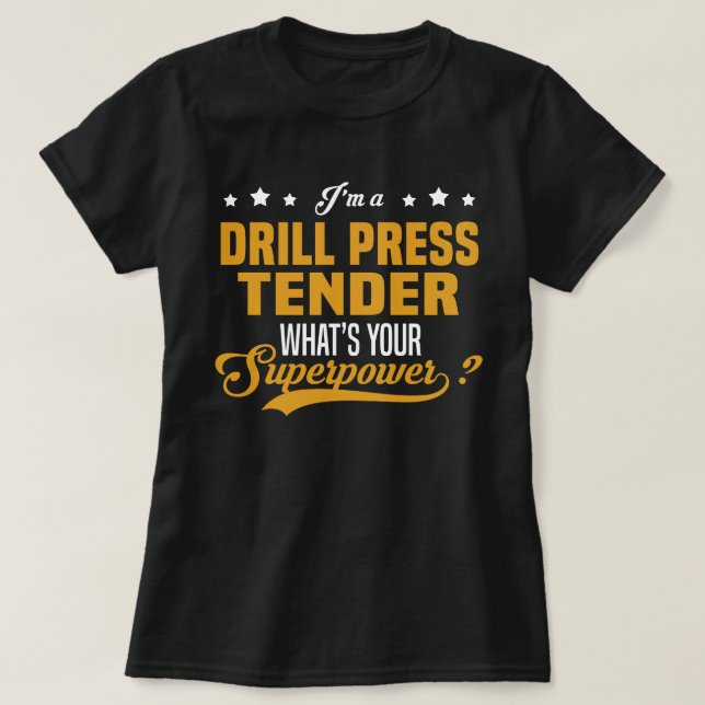 Drill Press Tender T-Shirt (Design vorne)