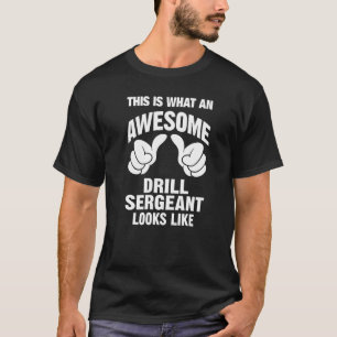 Drill sergeant Phantastisch aussieht wie lustig T-Shirt