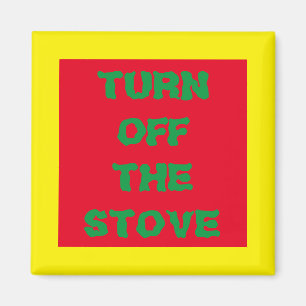 DRINGEND "AUS DER STOVE AUSSCHALTEN", WIRKLICH NOT MAGNET