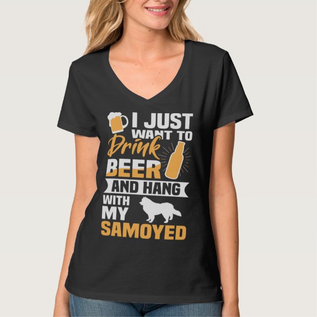 Drink Beer And Hang With My Samoyed  Dog T-Shirt (Vorderseite)