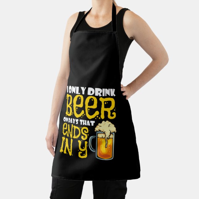 Drink Beer On Days That End in Y Drinking Joke Schürze (InSitu)