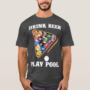 Drink Beer Play Pool I Funny Pool Billard Player T-Shirt