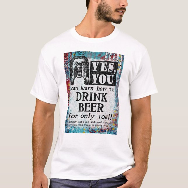 Drink Beer T - Shirt - Funny Vintage Ad (Vorderseite)