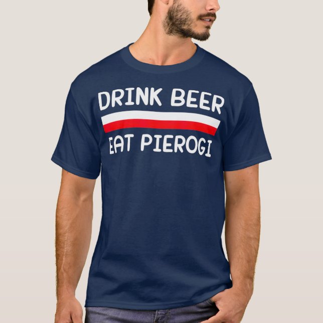 Drink Bier essen Pierogi Polen Flagge Polnisches G T-Shirt (Vorderseite)