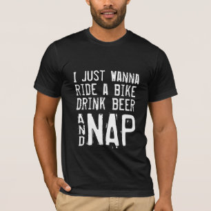 Drink Bier, Fahrrad und Nickerchen Funny Shirt Des