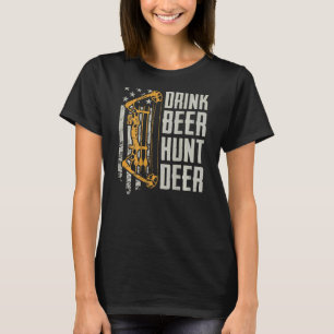 Drink Bier Jagen Hirsche Jagen Drink Bogenschießen T-Shirt