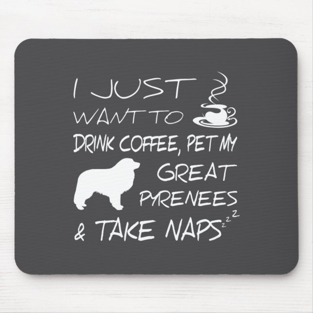 Drink Coffee And Pet Great Pyrenees Funny Gift Shi Mousepad (Vorne)