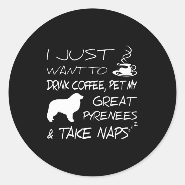 Drink Coffee And Pet Great Pyrenees Funny Gift Shi Runder Aufkleber (Vorderseite)