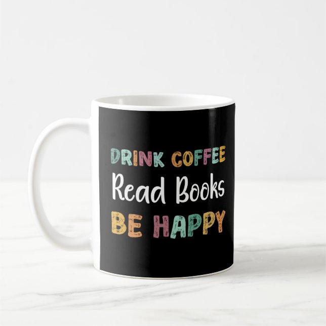 Drink Coffee Read Books Be Happy Book Reading Teac Kaffeetasse (Links)