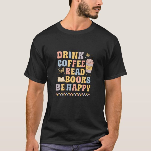 Drink Coffee Read Books Be Happy Pastel Book Lover T-Shirt (Vorderseite)