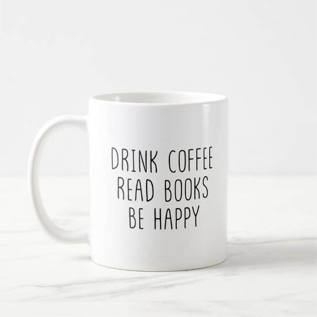 Drink Coffee Read Books Be Happy Simple Aesthetic Kaffeetasse (Links)
