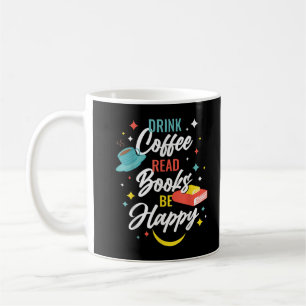 Drink Coffee Read Books Be Happy T - Shirt Kaffeetasse