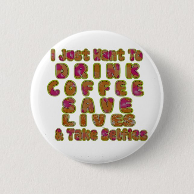 Drink Coffee Rett Lives & Take Selfy Art Print Button (Vorderseite)