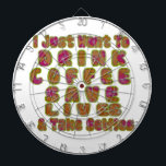 Drink Coffee Rett Lives & Take Selfy Art Print Dartscheibe<br><div class="desc">Drink Coffee Rett Lives & Take Selfy Art Print Einführung in die "Drink Coffee Rett Lives & Take Selfy" Art Print, ein lebendiges und spielerisches Design, das perfekt die humorvolle Essenz des Alltags. Beschreibung: Dieses Kunstdrucke zeichnet sich durch die Phrase "I Just Woll to Drink Coffee, Rett Lives & Take...</div>