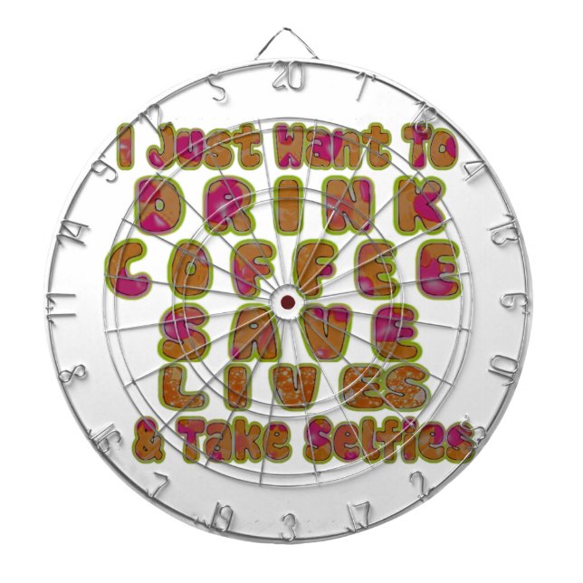 Drink Coffee Rett Lives & Take Selfy Art Print Dartscheibe (vorne)