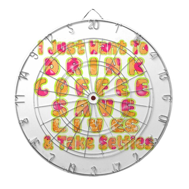 Drink Coffee Rett Lives & Take Selfy Art Print Dartscheibe (vorne)