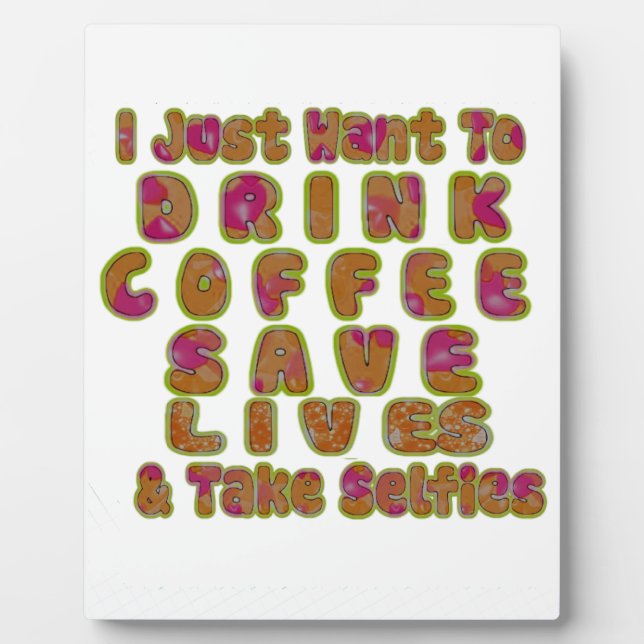 Drink Coffee Rett Lives & Take Selfy Art Print Fotoplatte (Vorderseite)