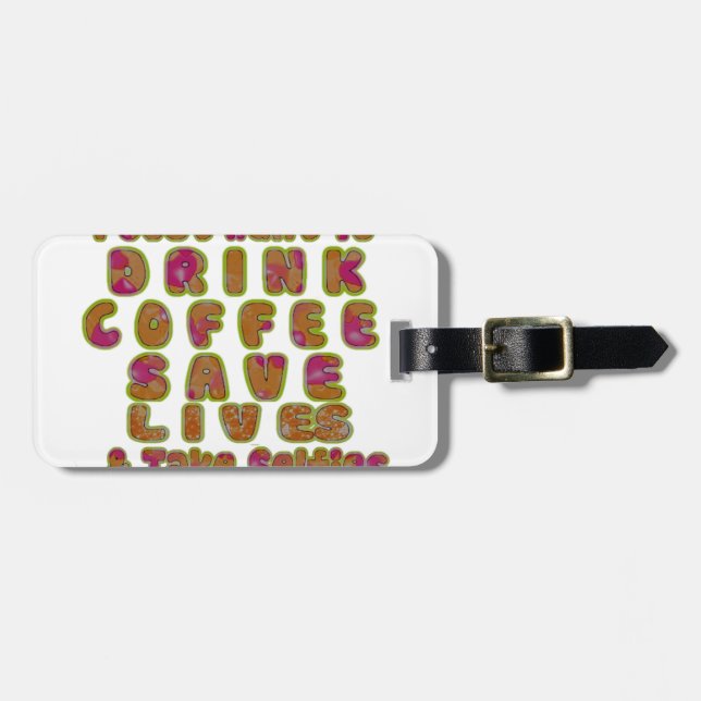 Drink Coffee Rett Lives & Take Selfy Art Print Gepäckanhänger (Vorderseite horizontal)