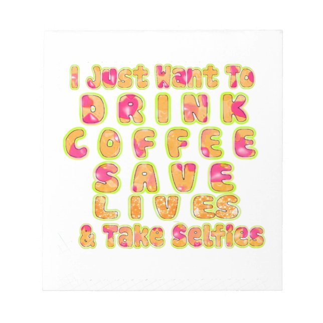 Drink Coffee Rett Lives & Take Selfy Art Print Notizblock (Vorderseite)