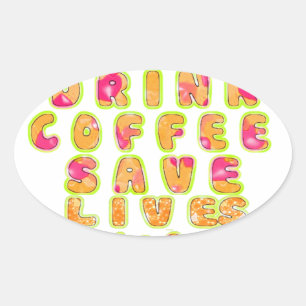 Drink Coffee Rett Lives & Take Selfy Art Print Ovaler Aufkleber