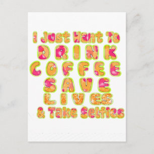 Drink Coffee Rett Lives & Take Selfy Art Print Postkarte