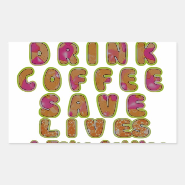 Drink Coffee Rett Lives & Take Selfy Art Print Rechteckiger Aufkleber (Vorderseite)