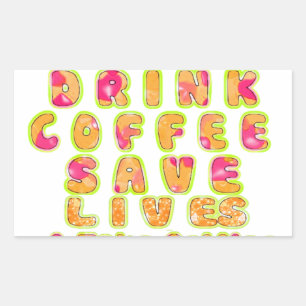 Drink Coffee Rett Lives & Take Selfy Art Print Rechteckiger Aufkleber