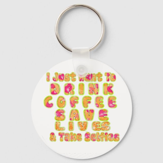 Drink Coffee Rett Lives & Take Selfy Art Print Schlüsselanhänger (Vorderseite)