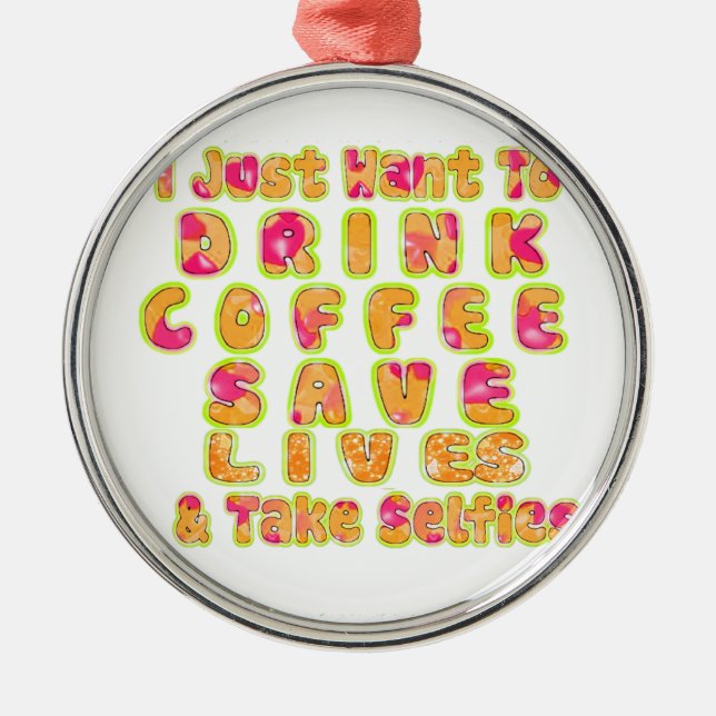 Drink Coffee Rett Lives & Take Selfy Art Print Silbernes Ornament (Vorne)