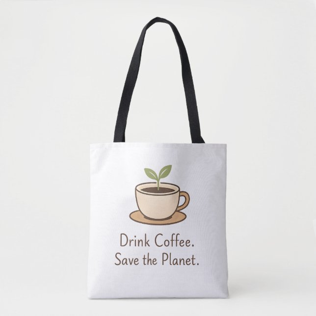 Drink Coffee. Save the Planet. Minimal Eco Coffee (Vorderseite)