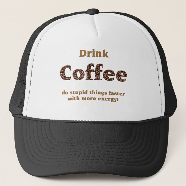 Drink coffee truckerkappe (Vorderseite)