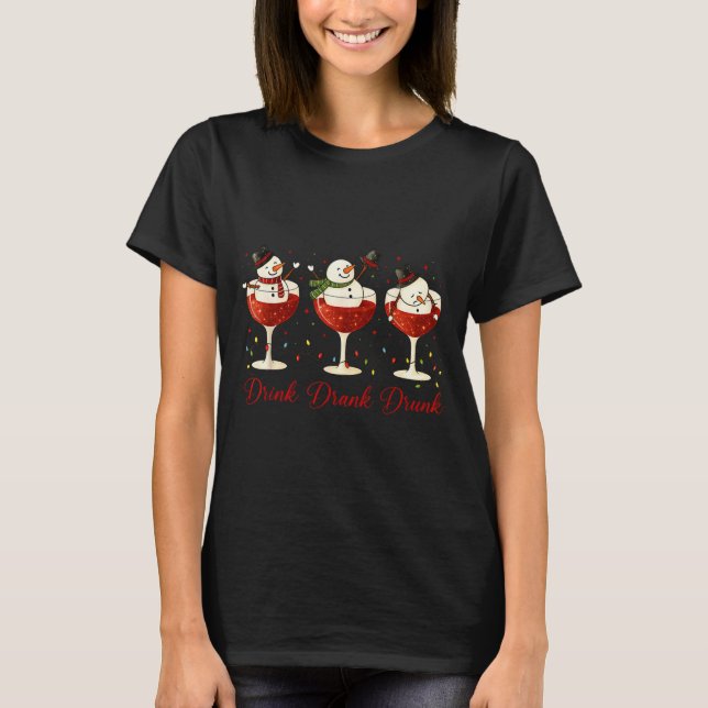 Drink Drank Drunk Snowman Wine Gles Christmas Wine T-Shirt (Vorderseite)
