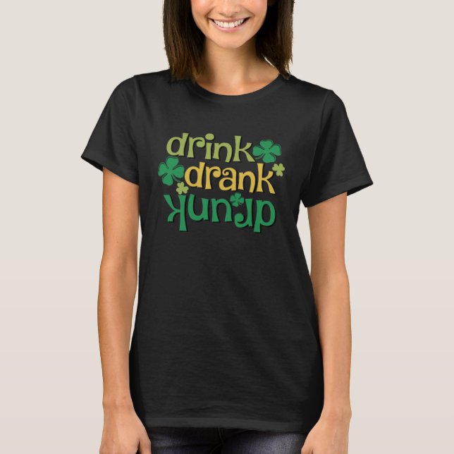 Drink Drank Upside Down Drunk Lucky Graphic T-Shirt (Vorderseite)