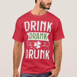 Drink getrunken Betrunken Happy St. T-Shirt