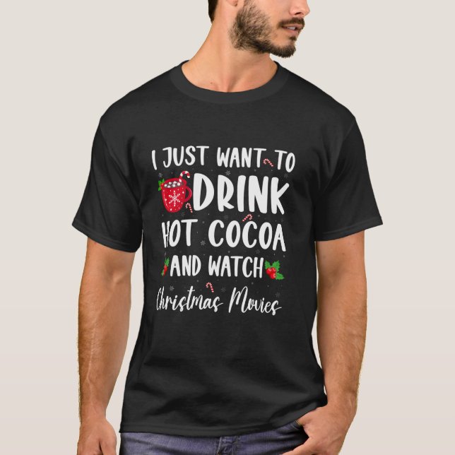 Drink Hot Chocolate and Watching Holiday Movies Ch T-Shirt (Vorderseite)